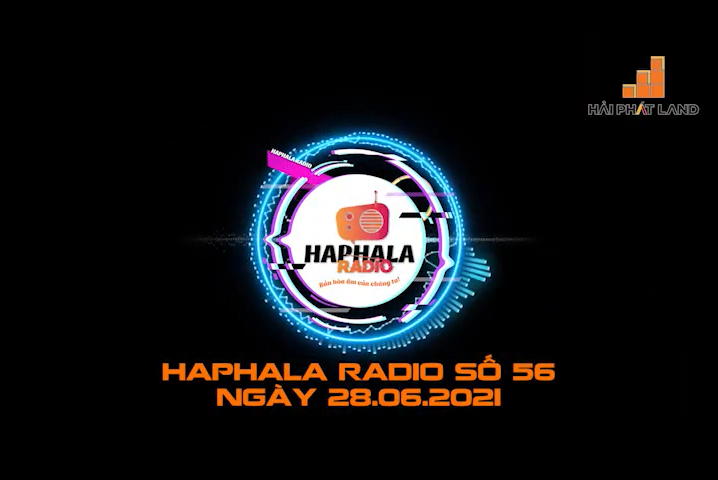 Haphala Radio số 56 | Ngày 28/06/2021