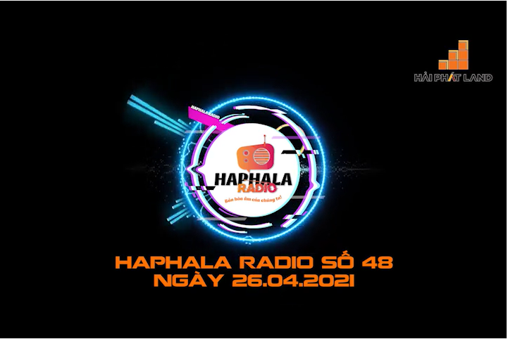 Haphala Radio số 48 | Ngày 26/04/2021