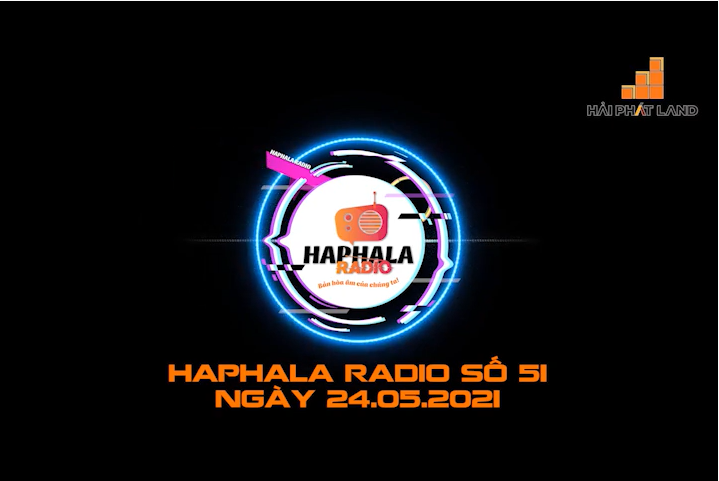 Haphala Radio số 51 | Ngày 24/05/2021