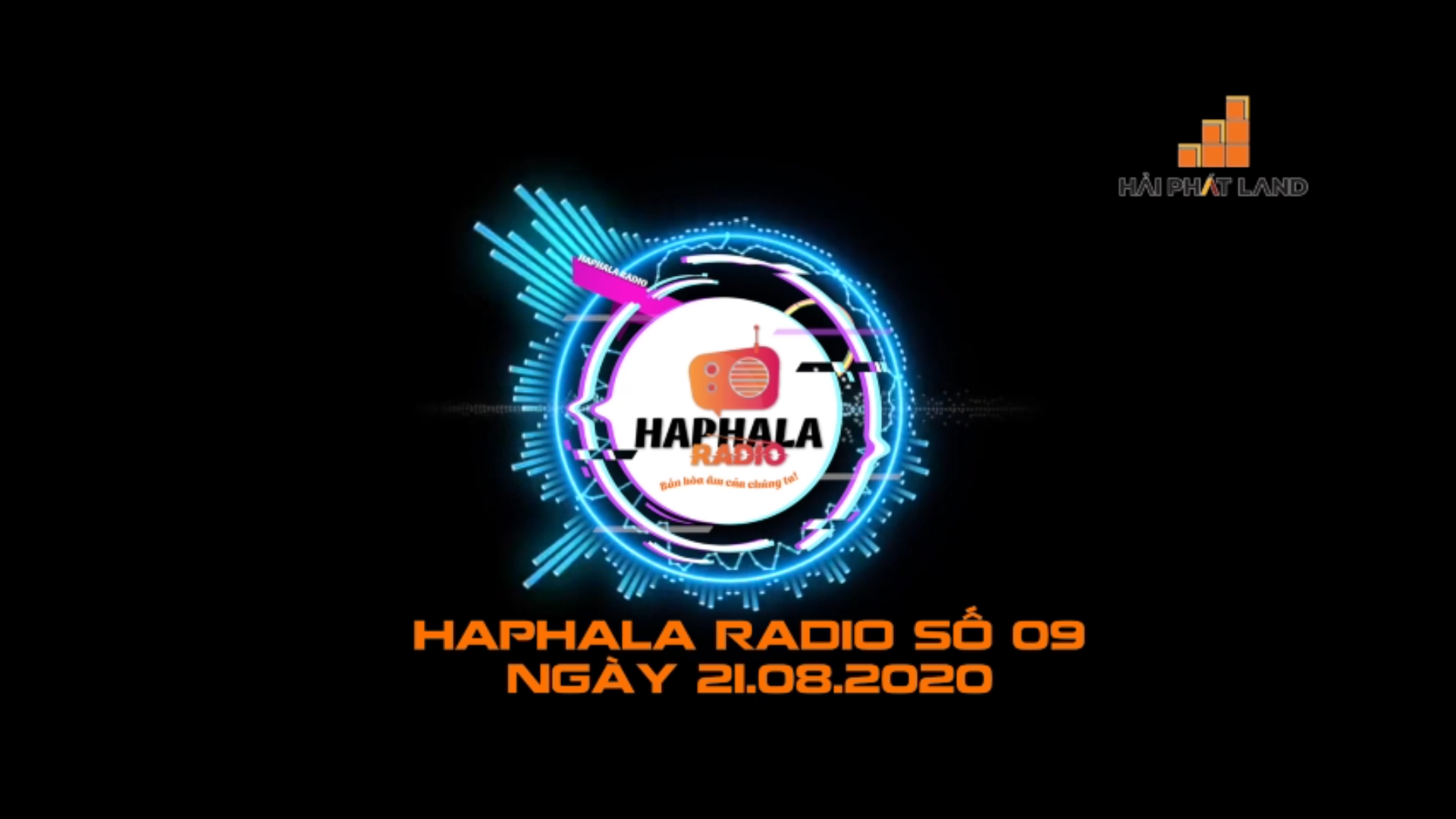 Haphala Radio số 09 ngày 21/08/2020