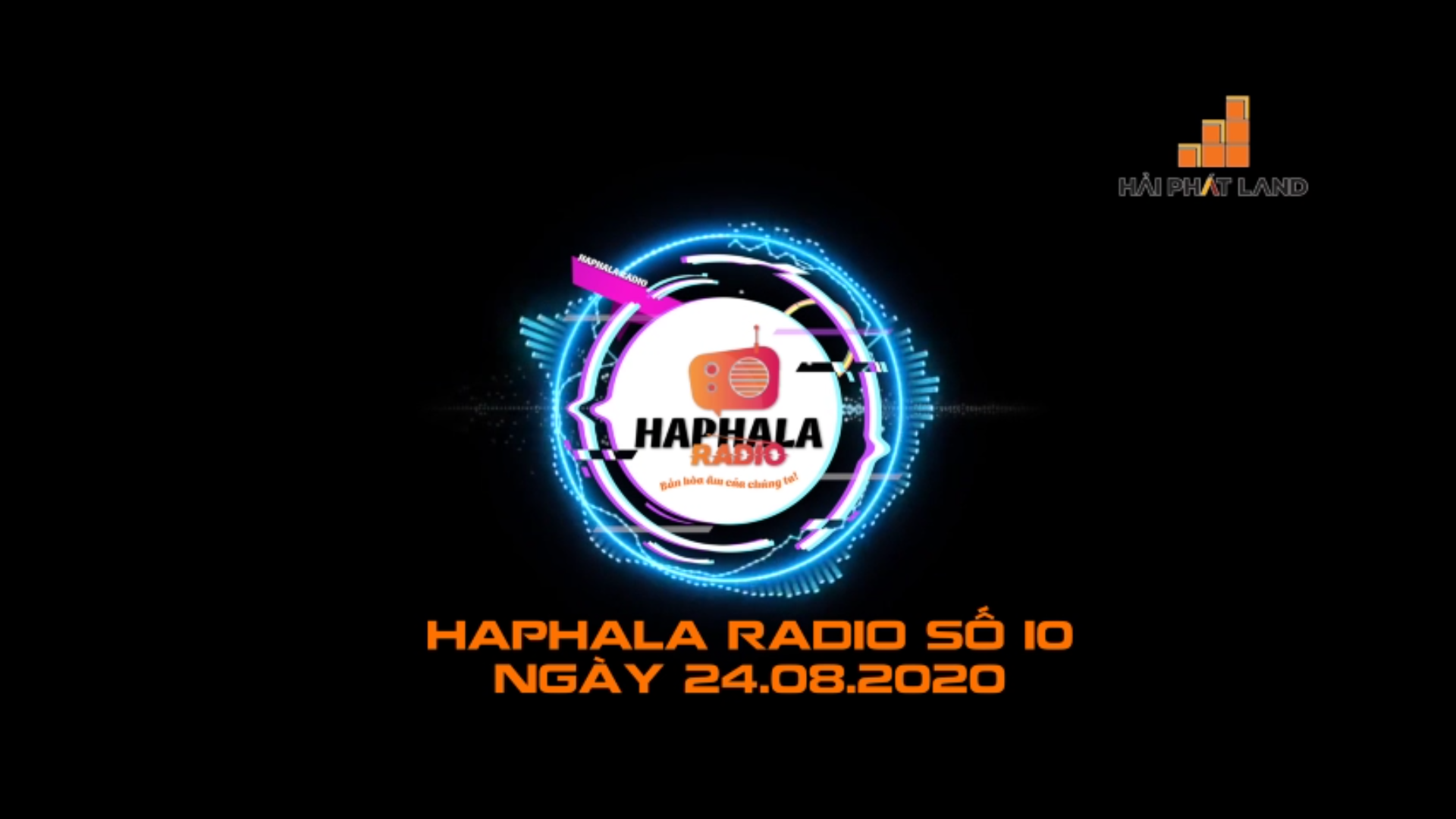 Haphala Radio số 10 ngày 24/08/2020